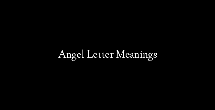 Angel Letter Meanings