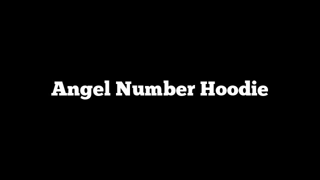 Angel Number Hoodie