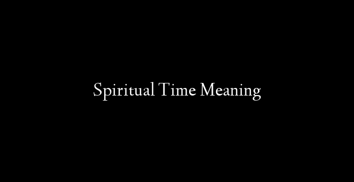 Spiritual Time Meaning